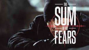The Sum of All Fears