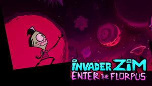 Invader Zim: Enter the Florpus