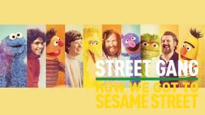 Street Gang: How We Got to Sesame Street