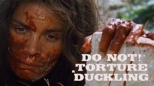 Don't Torture a Duckling
