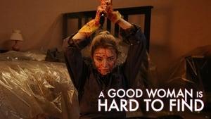 A Good Woman Is Hard to Find