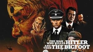 The Man Who Killed Hitler and Then the Bigfoot