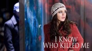 I Know Who Killed Me