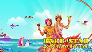 Barb & Star Go to Vista Del Mar