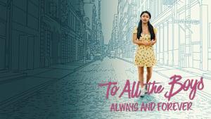 To All the Boys: Always and Forever