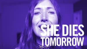 She Dies Tomorrow