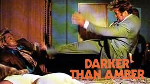 Darker Than Amber