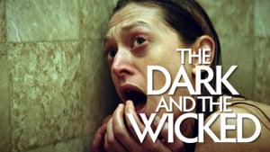 The Dark and the Wicked