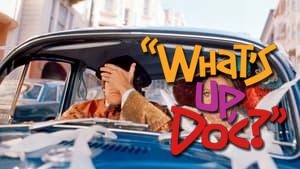 What's Up, Doc?