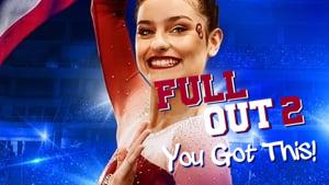 Full Out 2: You Got This!