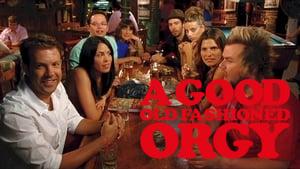 A Good Old Fashioned Orgy