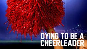 Dying to be a Cheerleader