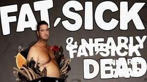 Fat, Sick & Nearly Dead