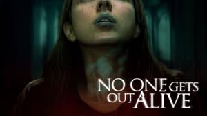 No One Gets Out Alive