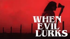 When Evil Lurks