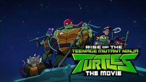 Rise of the Teenage Mutant Ninja Turtles: The Movie