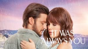 It Was Always You