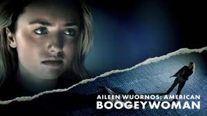Aileen Wuornos: American Boogeywoman