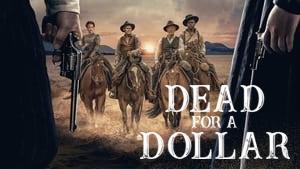 Dead for a Dollar