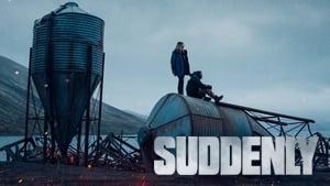 Suddenly