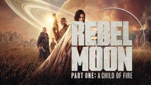 Rebel Moon - Part One: A Child of Fire