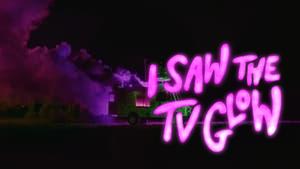 I Saw the TV Glow