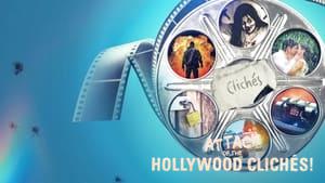 Attack of the Hollywood Clichés!