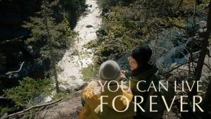 You Can Live Forever