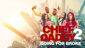 Chief Daddy 2: Going for Broke