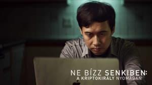 Trust No One: The Hunt for the Crypto King