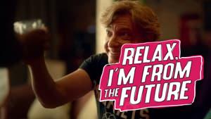 Relax, I'm from the Future