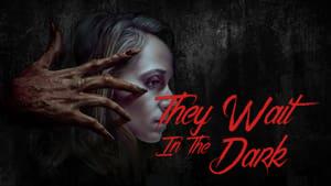 They Wait in the Dark