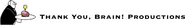 Thank You, Brain! Productions Logo