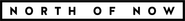 North of Now Logo