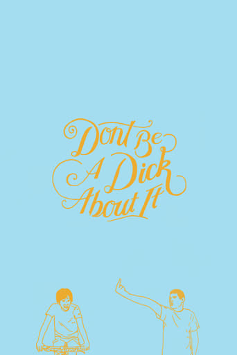 Don't Be a Dick About It Poster