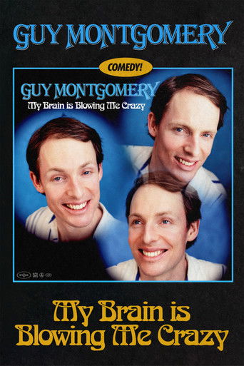 Guy Montgomery: My Brain Is Blowing Me Crazy Poster