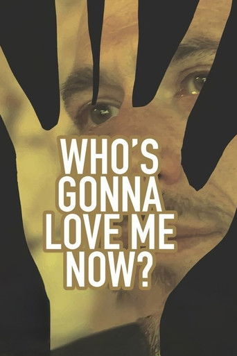 Who's Gonna Love Me Now?