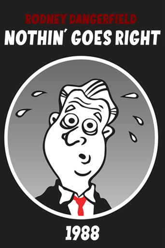 Rodney Dangerfield: Nothin' Goes Right Poster