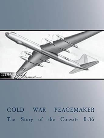 Cold War Peacemaker: The Story of the Convair B-36 Poster