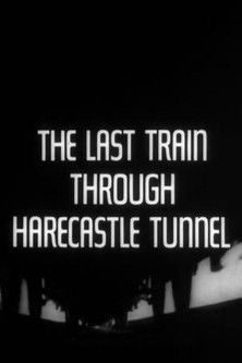 The Last Train Through Harecastle Tunnel Poster