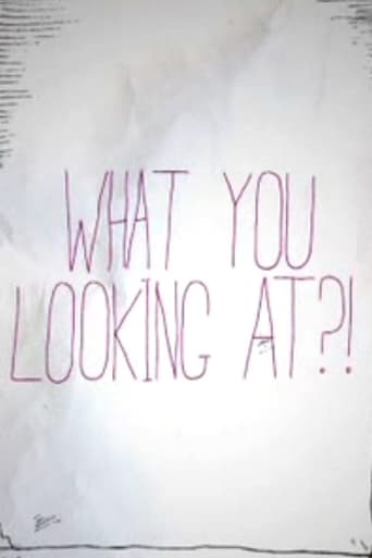What You Looking At?! Poster