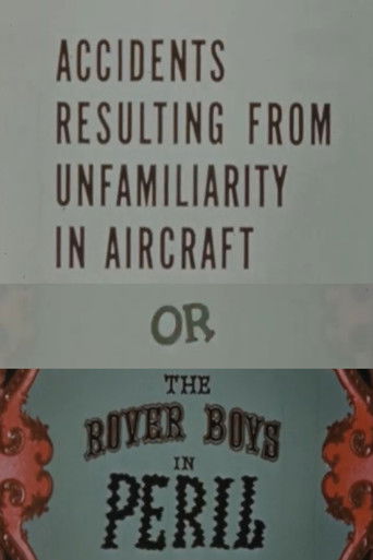 Accidents Resulting from Unfamiliarity in Aircraft, or: The Rover Boys in Peril Poster