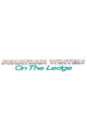 Jonathan Winters: On the Ledge Poster