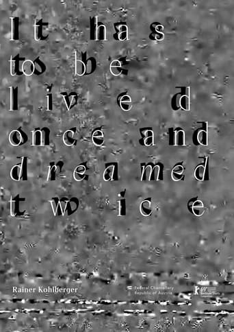 It has to be lived once and dreamed twice Poster