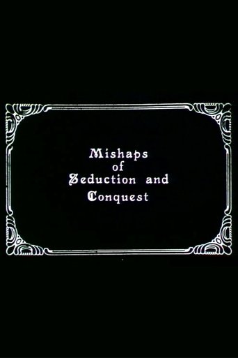 Mishaps of Seduction and Conquest
